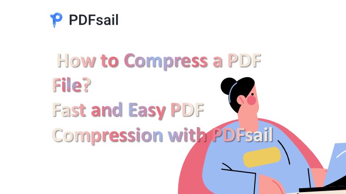  How to Compress a PDF File? Fast and Easy PDF Compression with PDFsail