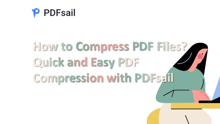 How to Compress PDF File? Quick and Simple PDF Compression with PDFsail