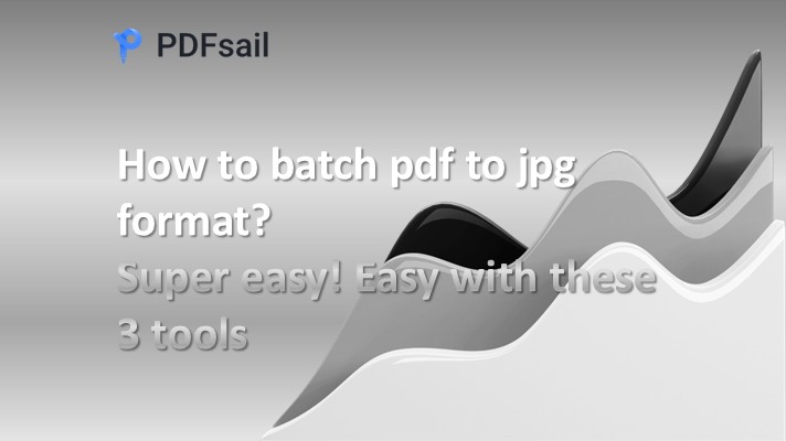 How to batch pdf to jpg format? Super easy! Easy with these 3 tools