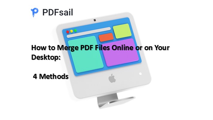 How to Merge PDF Files Online or on Your Desktop: 4 Methods