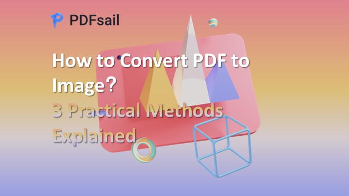 How to Convert PDF to Image？3 Practical Methods Explained