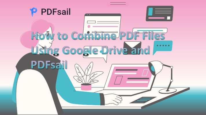 How to Combine PDF Files Using Google Drive and PDFsail