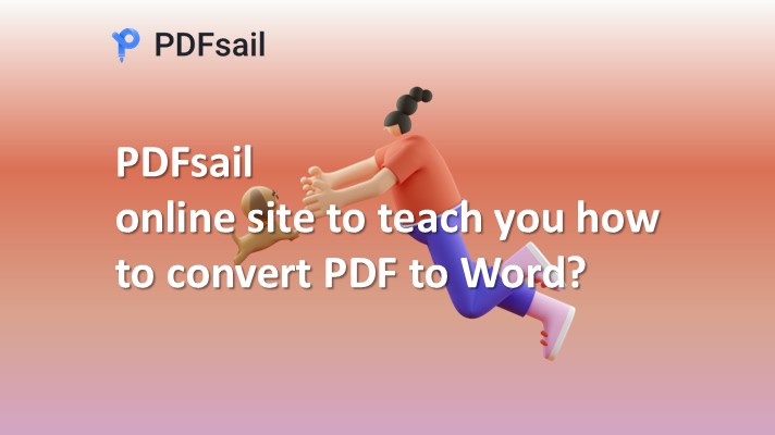 PDFsail  online site to teach you how to convert PDF to Word?