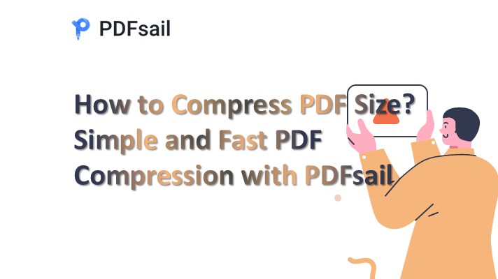 How to Compress PDF Size? Simple and Fast PDF Compression with PDFsail